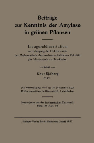 Beiträge zur Kenntnis der Amylase in grünen Pflanzen: Inauguraldissertation zur Erlangung der Doktorwürde der Mathematisch-Naturwissenschaftlichen Fakltät der Hochschule zu Stockholm