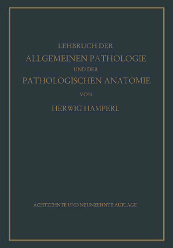 Lehrbuch der Allgemeinen Pathologie und der Pathologischen Anatomie
