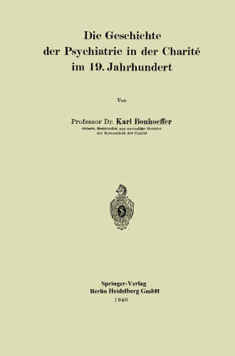 Die Geschichte der Psychiatrie in der Charité im 19. Jahrhundert