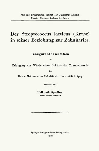 Der Streptococcus lacticus (Kruse) in seiner Beziehung zur Zahnkaries: Inaugural-Dissertation