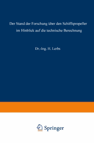 Der Stand der Forschung über den Schiffspropeller im Hinblick auf die technische Berechnung: Vortrag vor der Gesellschaft der Freunde und Förderer der HSVA, Bremen, den 28. Januar 1942