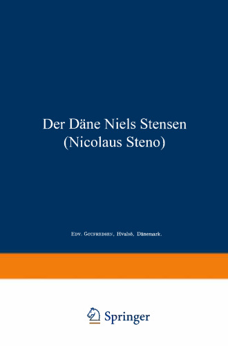 Der Däne Niels Stensen (Nicolaus Steno): Anläßlich seines 300. Geburtsjahres