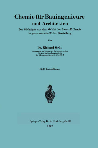 Chemie für Bauingenieure und Architekten: Das Wichtigste aus dem Gebiet der Baustoff-Chemie in gemeinverständlicher Darstellung
