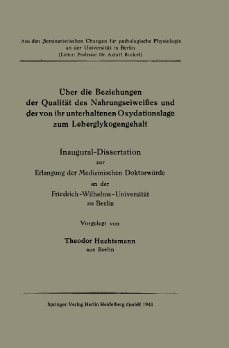 Über die Beziehungen der Qualität des Nahrungseiweißes und der von ihr unterhaltenen Oxydationslage zum Leberglykogengehalt: Inaugural-Dissertation