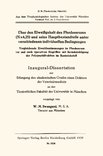 Über den Eiweißgehalt des Pferdeserums (N x 6, 25) und seine Hauptbestandteile unter verschiedenen individuellen Bedingungen: Vergleichende Eiweißbestimmungen im Pferdeserum vor und nach operativen Eingriffen mit Berücksichtigung der Polypeptidfraktion im Reststickstoff