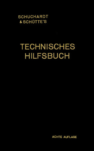 Schuchardt & Schütte’s Technisches Hilfsbuch