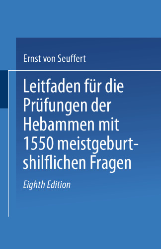 Leitfaden für die Prüfungen der Hebammen: mit 1550 meist geburtshilflichen Fragen