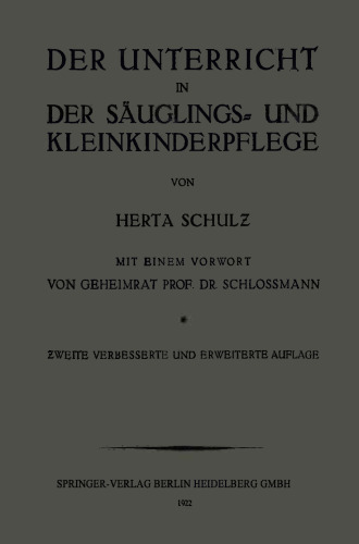 Der Unterricht in der Säuglings- und Kleinkinderpflege: Ein Leitfaden für Lehrerinnen und Wanderlehrerinnen. Mit Lehrplan und Unterrichtsanweisung
