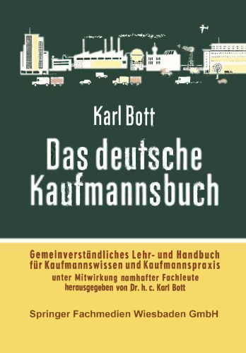 Das deutsche Kaufmannsbuch: Gemeinverständliches Lehr- und Handbuch für Kaufmannswissen und Kaufmannspraxis