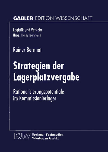 Strategien der Lagerplatzvergabe: Rationalisierungspotentiale im Kommissionierlager