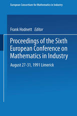 Proceedings of the Sixth European Conference on Mathematics in Industry August 27–31, 1991 Limerick