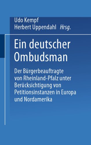 Ein deutscher Ombudsman: Der Bürgerbeauftragte von Rheinland-Pfalz unter Berücksichtigung von Petitionsinstanzen in Europa und Nordamerika