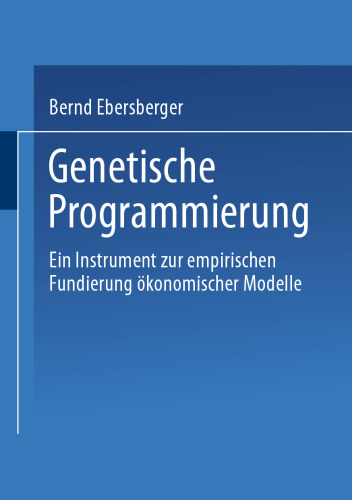 Genetische Programmierung: Ein Instrument zur empirischen Fundierung ökonomischer Modelle