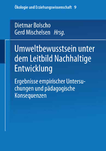 Umweltbewusstsein unter dem Leitbild Nachhaltige Entwicklung: Ergebnisse empirischer Untersuchungen und pädagogische Konsequenzen