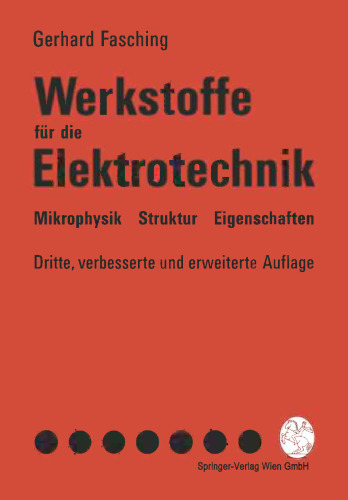 Werkstoffe für die Elektrotechnik: Mikrophysik Struktur Eigenschaften