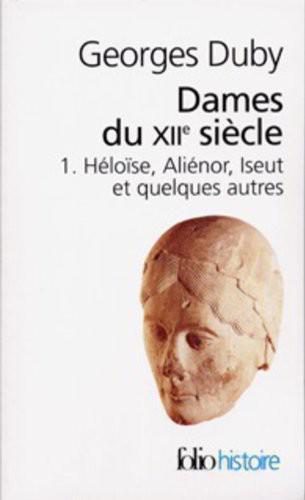 Dames du XIIe siecle, T.1