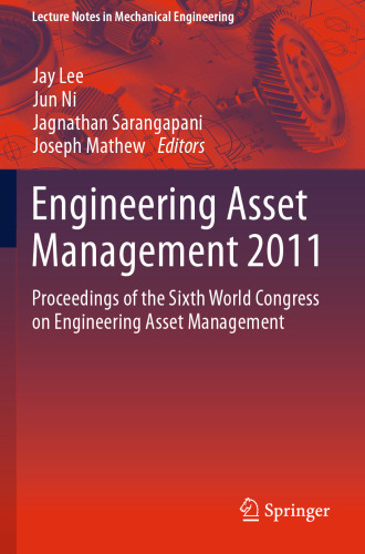 Engineering Asset Management 2011: Proceedings of the Sixth World Congress on Engineering Asset Management