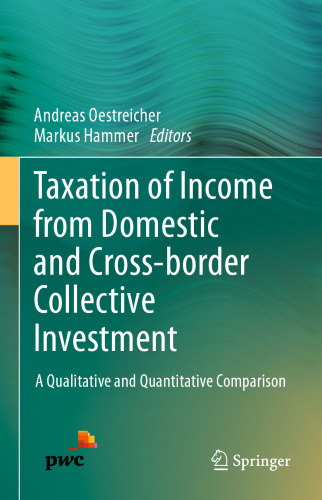 Taxation of Income from Domestic and Cross-border Collective Investment: A Qualitative and Quantitative Comparison