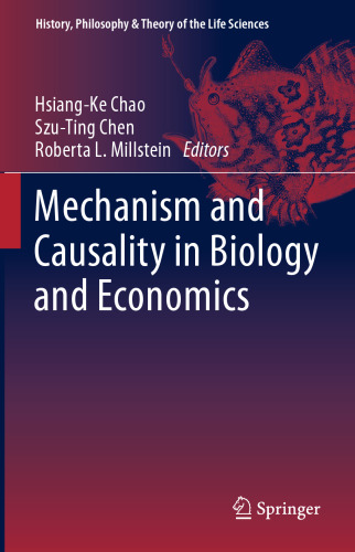 Mechanism and Causality in Biology and Economics