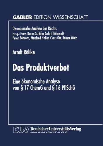 Das Produktverbot: Eine ökonomische Analyse von § 17 ChemG und § 16 PflSchG