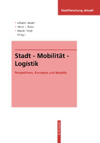 Stadt — Mobilität — Logistik: Perspektiven, Konzepte und Modelle
