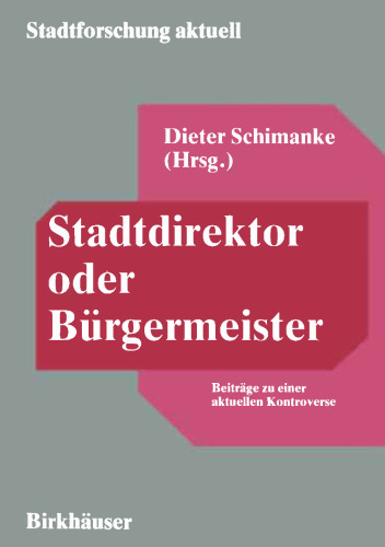 Stadtdirektor oder Bürgermeister: Beiträge zu einer aktuellen Kontroverse