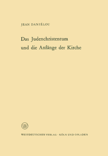 Das Judenchristentum und die Anfänge der Kirche