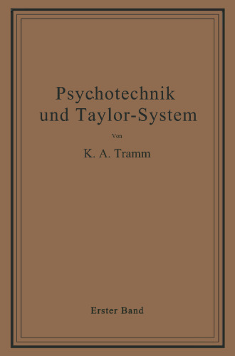 Psychotechnik und Taylor-System: Erster Band: Arbeitsuntersuchungen