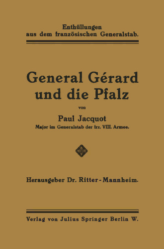 General Gérard und die Pfalz: Enthüllungen aus dem französischen Generalstab