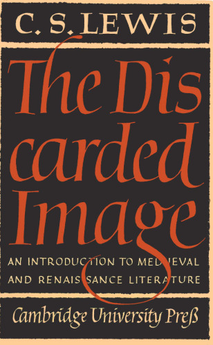 The Discarded Image: An Introduction to Medieval and Renaissance Literature