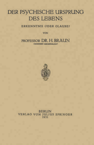 Der Psychische Ursprung des Lebens: Erkenntnis oder Glaube?