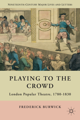 Playing to the Crowd: London Popular Theatre, 1780-1830