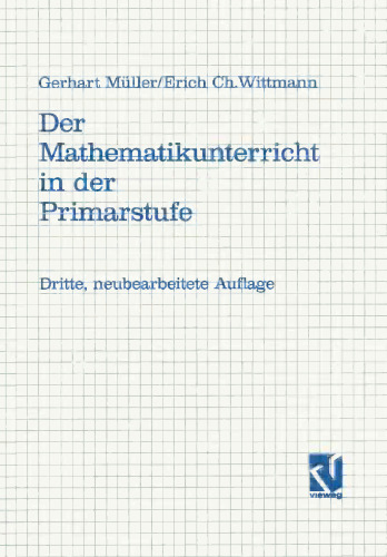 Der Mathematikunterricht in der Primarstufe: Ziele · Inhalte Prinzipien · Beispiele