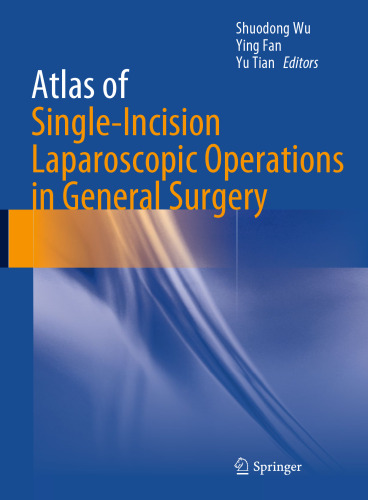 Atlas of Single-Incision Laparoscopic Operations in General Surgery