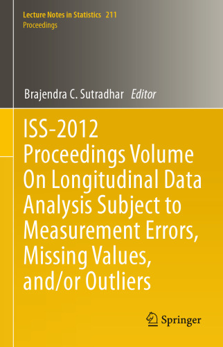 ISS-2012 Proceedings Volume On Longitudinal Data Analysis Subject to Measurement Errors, Missing Values, and/or Outliers