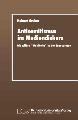 Antisemitismus im Mediendiskurs: Die Affäre „Waldheim“ in der Tagespresse