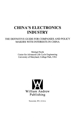 China's Electronics Industry - The Definitive Guide for Companies and Policy Makers with Interests in China