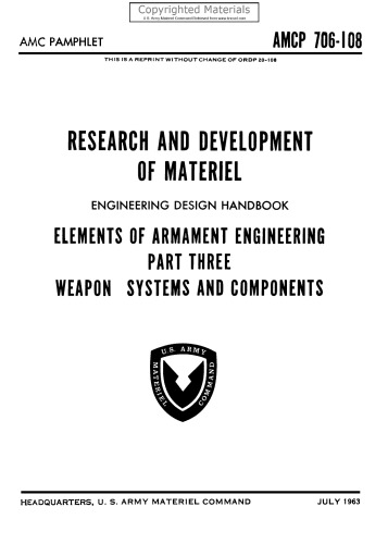 Engineering Design Handbook - Elements of Armament Engineering, Part Three - Weapon Systems and Components: