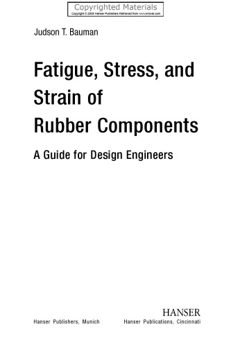 Fatigue, Stress, and Strain of Rubber Components - A Guide for Design Engineers