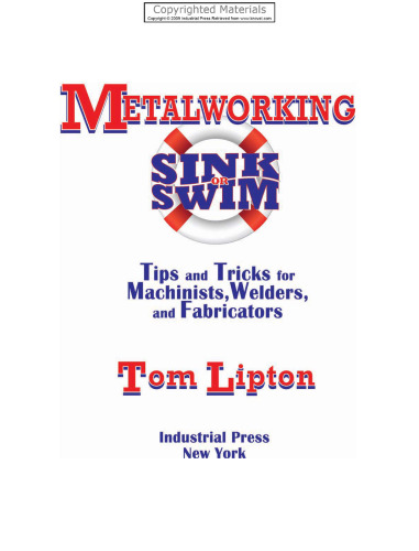 Metalworking Sink or Swim - Tips and Tricks for Machinists, Welders, and Fabricators