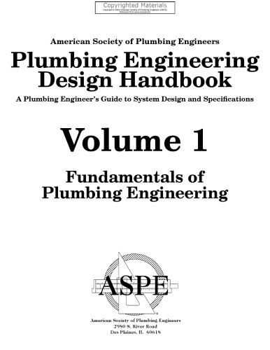Plumbing Engineering Design Handbook - A Plumbing Engineer’s Guide to System Design and Specifications, Volume 1 - Fundamentals of Plumbing Engineering