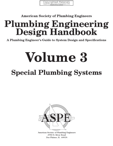 Plumbing Engineering Design Handbook - A Plumbing Engineer’s Guide to System Design and Specifications, Volume 3 - Special Plumbing Systems