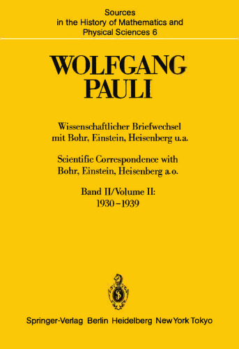 Wolfgang Pauli: Wissenschaftlicher Briefwechsel mit Bohr, Einstein, Heisenberg u.a. Band II: 1930–1939