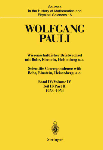 Wolfgang Pauli: Wissenschaftlicher Briefwechsel mit Bohr, Einstein, Heisenberg u.a. Band IV, Teil II: 1953–1954