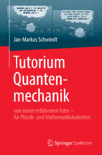 Tutorium Quantenmechanik: von einem erfahrenen Tutor - für Physik- und Mathematikstudenten