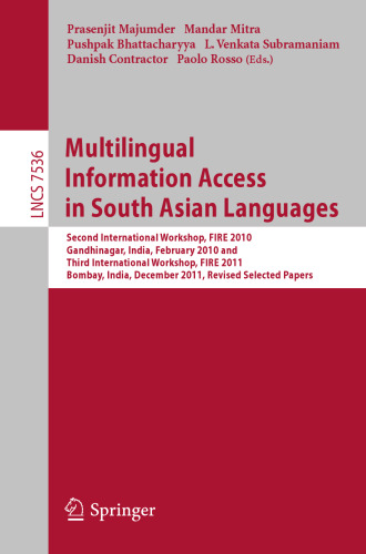 Multilingual Information Access in South Asian Languages: Second International Workshop, FIRE 2010, Gandhinagar, India, February 19-21, 2010 and Third International Workshop, FIRE 2011, Bombay, India, December 2-4, 2011, Revised Selected Papers