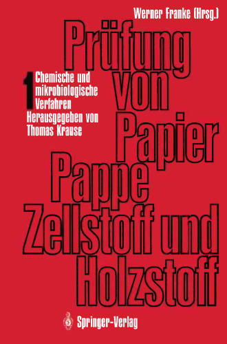 Prüfung von Papier, Pappe, Zellstoff und Holzstoff: Band 1 · Chemische und mikrobiologische Verfahren