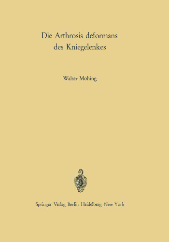 Die Arthrosis deformans des Kniegelenkes: Ätiologie · Pathogenese · Klinik · Begutachtung