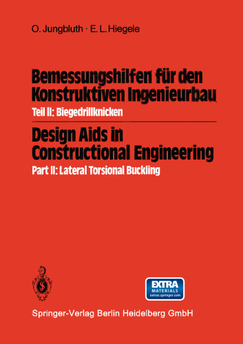 Bemessungshilfen für den Konstruktiven Ingenieurbau / Design Aids in Constructional Engineering: Teil II: Biegedrillknicken / Part II: Lateral Torsional Buckling
