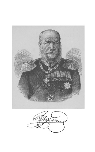 Kaiser Wilhelm. Sein Leben und seine Zeit. 1797–1888